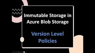 Lab - Azure Blob Immutable Storage - Version Level Policies