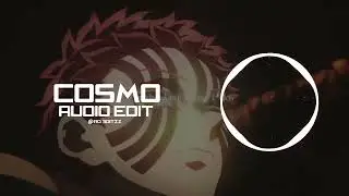 cosmo - audio edit || like @shaks5115