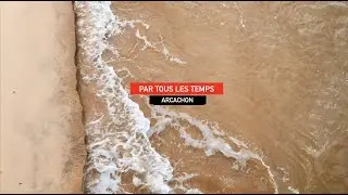 ARCACHON - PAR TOUS LES TEMPS