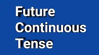 Future Continuous Tense | Translation English Grammar | will be and shall be | Rules and examples |