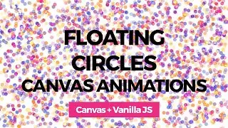 Floating Circles Canvas Animations