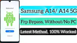 2024:-- Samsung A14/ A14 5G Frp Baypass, Android13/14 || Update Solution|| 100% Worked solution