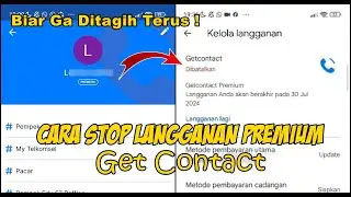 CARA BERHENTI / STOP BERLANGGANAN GETCONTACT PREMIUM