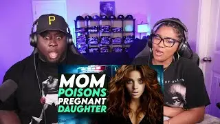 Kidd and Cee Reacts To Mom Poisons Pregnant Daughter