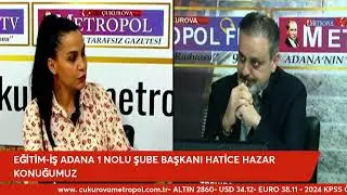EĞİTİM-İŞ ADANA 1 NOLU ŞUBE BAŞKANI HATİCE HAZAR/GENEL YAYIN YÖNETMENİ İSMET TANLI