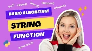 Basic  Algorithm - String function in python (len(), upper(), lower() ....)