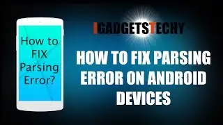 Fix Parsing Error - Installing 3rd Party on Android / Installing Third Party Apps Android Devices