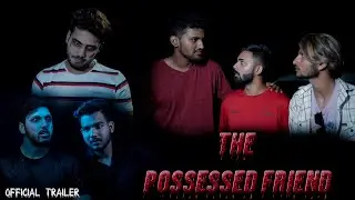 The Possessed Friend | Official Trailer | Horror Short Film