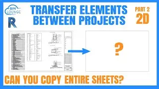 How to Transfer Views View Templates and Sheets between files in Revit