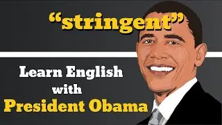 Stringent Usage, Pronounce, Meaning, Definition, Sentence Examples
