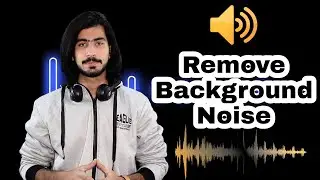 how to remove unnecessary sounds in a video | How to remove noise from audio | noise reduction