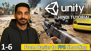 Unity Hindi Tutorial | From Basics to FPS Shooting System | Learn Game Dev from Scratch!