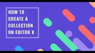 How to create a collection on Editor X