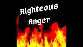 Righteous Anger (with lyrics)