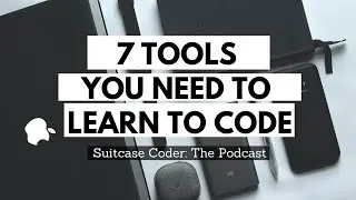 7 Tools You Need to Learn to Code