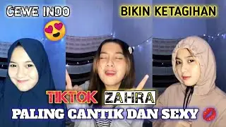 Kumpulan tiktok cewe indo ZAHRA paling cantik dan sexy💋 2020 bikin ketagihan nonton