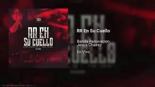Jesus Chairez - RR en su Cuello (En Vivo 2017)
