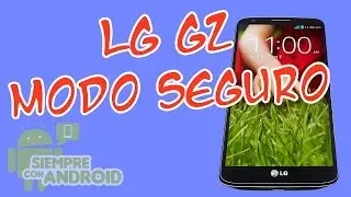 [LG G2] Entrar en Modo Seguro