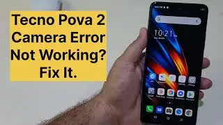 Tecno Pova 2 Camera Not Working How To Fix error