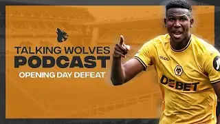 Opening Day Defeat - Talking Wolves Podcast