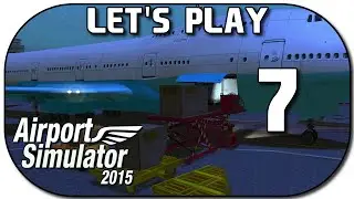 AIRPORT SIMULATOR 2015 #7 | Flughafenspezialist + Fracht ★ Let's Play Airport Simulator 2015 Deutsch