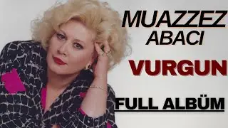 Muazzez Abacı - Vurgun (Full Albüm)