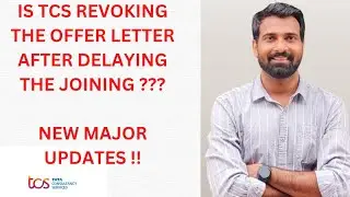 IS TCS REVOKING THE OFFER LETTER AFTER DELAYING THE JOINING IN 2024??
