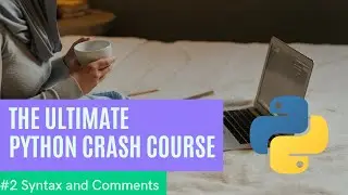 #2 Syntax And Comments In Python | Python Tutorial