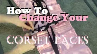 How To Switch Your Corset Laces: Bidirectionally