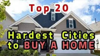 TOP 20 Cities That Are The Hardest to BUY A HOME
