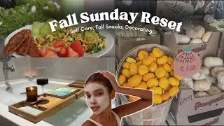 FALL SUNDAY RESET - SELF CARE, FALL SNACKS, & REDECORATING 🍂