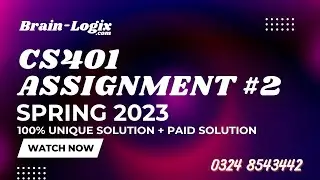 CS401 Assignment 2 Solution Spring 2023 | 100% Unique Solution | CS401 Assignment 2 Solution 2023