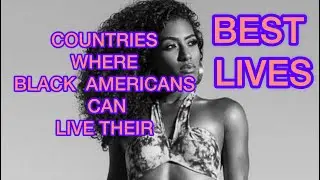 Top 7 - English Speaking PLAN B - COUNTRIES FOR BLACK AMERICANS   #expat