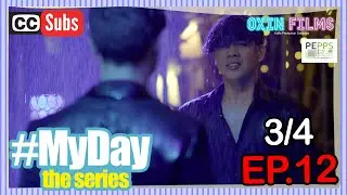 MY DAY The Series [w/Subs] | Final Episode 12 [3/4]
