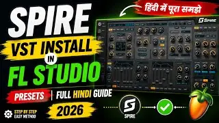 Spire VST Install in FL Studio 🔥 | How To Install Spire VST + Presets 🎹 | Full Hindi Guide 2026