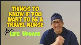 Watch This if You Want to Become a Travel Nurse/ Plus Life Update