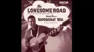 Bloodshot Bill-Baby﻿ Don't Like It