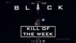 @picospace Gets One With a Missile Salvo - Ass Kicker of the Week | In the Black Multiplayer