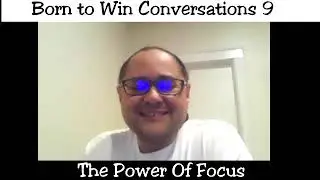 Born to win conversations 9 the power of focus