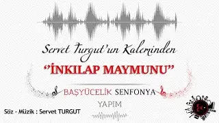 İNKILAP MAYMUNU - BAŞYÜCELİK SENFONYA