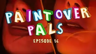 PAINTOVER PALS: Episode 16