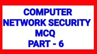 Computer Network Security MCQ Questions Part 6