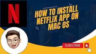 How to Install NETFLIX APP On MAC OS !