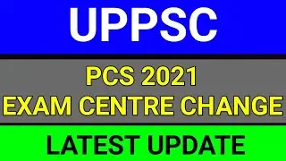 UPPSC PCS 2021 Exam Centre Change Latest Update | UP PCS 2021 Exam Latest News | studytime