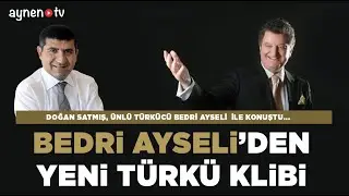 BEDRİ AYSELİ'DEN YENİ TÜRKÜ KLİBİ