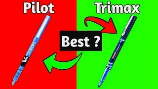 Pilot Vs Trimax ? Which is the best  pen ? 