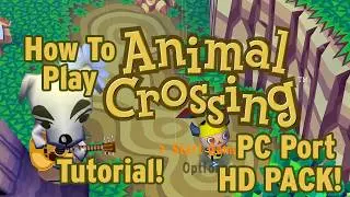 How To Play and Install Animal Crossing PC Port w/ HD PACKS!