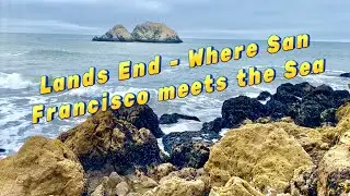 Where San Francisco meets the Sea - Lands End and the Sutro Baths