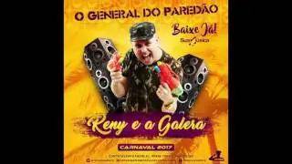RENY E A GALERA - O GENERAL DO PAREDÃO - VERÃO 2017