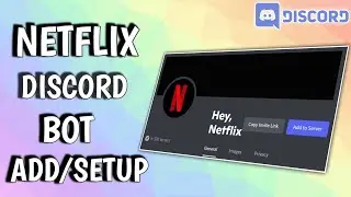 How to Get Netflix Bot On Discord | How To Add & Setup NETFLIX Bot Discord 2022 | FULL EXPLAINED
